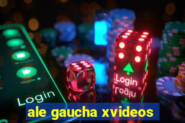 ale gaucha xvideos